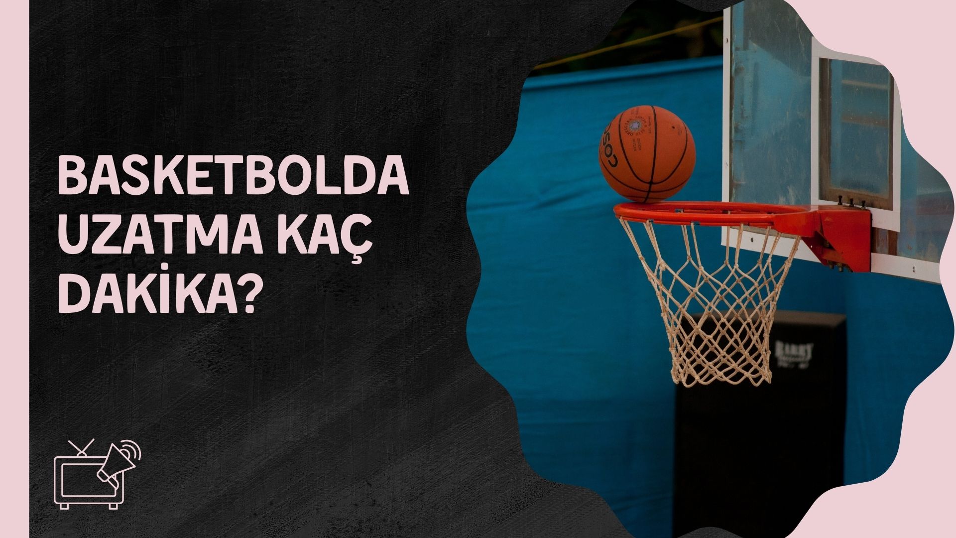 Basketbolda Uzatma Kaç Dakika